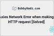 Axios Network Error when making HTTP request Solve